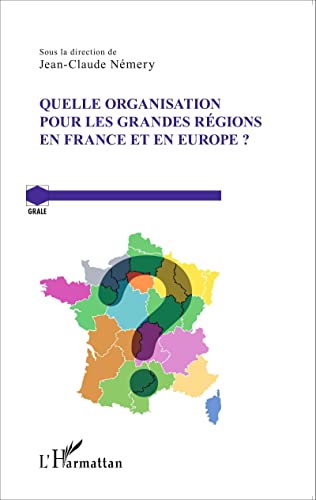 Stock image for Quelle organisation pour les grandes rgions en France et en Europe ? for sale by medimops