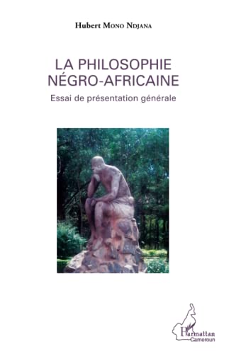 Beispielbild fr La philosophie ngro-africaine: Essai de prsentation gnrale (French Edition) zum Verkauf von Gallix