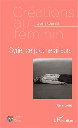 Beispielbild fr Syrie, ce proche ailleurs: Essai-Posie (French Edition) zum Verkauf von GF Books, Inc.