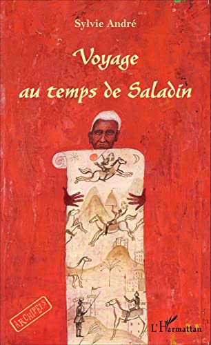 Beispielbild fr Voyage au temps de Saladin (French Edition) zum Verkauf von Gallix