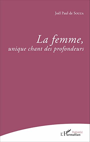 Stock image for La femme, unique chant des profondeurs [Broch] de Souza, Jol Paul for sale by BIBLIO-NET