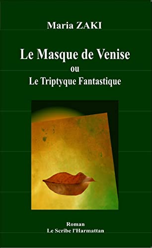 Imagen de archivo de Le Masque de Venise: Ou le Triptyque Fantastique [Broch] Zaki, Maria a la venta por BIBLIO-NET