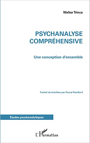 Beispielbild fr Psychanalyse comprhensive: Une conception d'ensemble (French Edition) zum Verkauf von Gallix