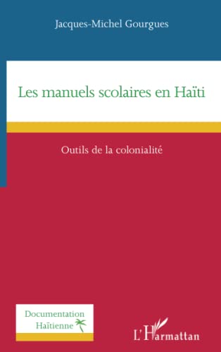 Beispielbild fr Les manuels scolaires en Hati: Outils de la colonialit (French Edition) zum Verkauf von Gallix