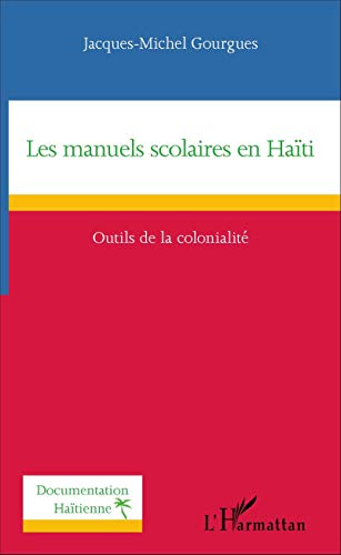 Imagen de archivo de Les manuels scolaires en Hati: Outils de la colonialit (French Edition) a la venta por Gallix