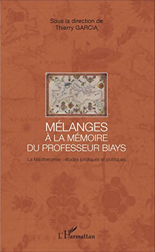 Stock image for Mlanges  la mmoire du Professeur Biays: La Mditerrane : tudes juridiques et politiques (French Edition) for sale by Gallix