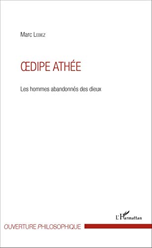 Beispielbild fr Oedipe athe: Les hommes abandonns des dieux [Broch] Lebiez, Marc zum Verkauf von BIBLIO-NET