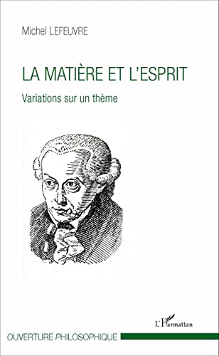 Beispielbild fr La matire et l'esprit: Variations sur un thme (French Edition) zum Verkauf von Gallix