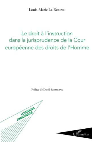 Beispielbild fr Le droit  l'instruction dans la jurisprudence de la Cour europenne des droits de l'Homme (French Edition) zum Verkauf von Gallix