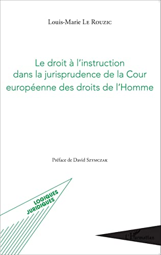 9782343081588: Le droit  l'instruction dans la jurisprudence de la Cour europenne des droits de l'Homme