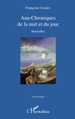 Beispielbild fr Ana-Chroniques de la nuit et du jour zum Verkauf von medimops