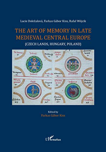 Beispielbild fr The art of memory in late medieval central Europe: (Czech lands, Hungary, Poland) zum Verkauf von Gallix