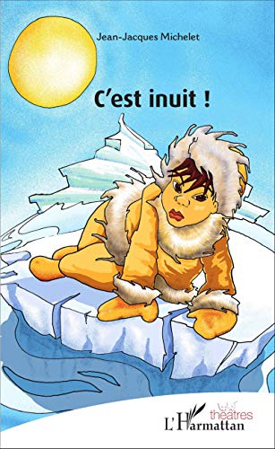 Stock image for C'est inuit ! [Broch] Michelet, Jean-Jacques for sale by BIBLIO-NET