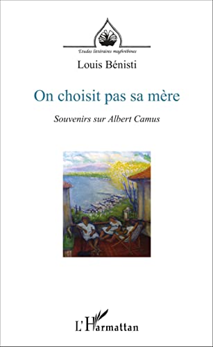 Imagen de archivo de On choisit pas sa mre: Souvenirs sur Albert Camus (French Edition) a la venta por Gallix