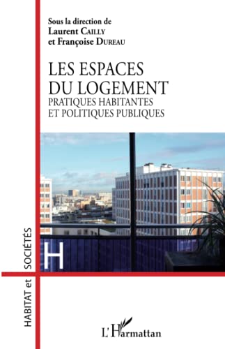 Beispielbild fr Les espaces du logement: Pratiques habitantes et politiques publiques (French Edition) zum Verkauf von Gallix