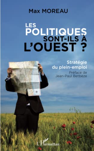 Beispielbild fr Les politiques sont-ils  l'ouest ?: Stratgie du plein-emploi (French Edition) zum Verkauf von Gallix
