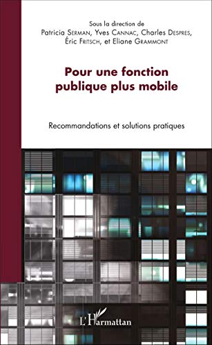 Stock image for Pour une fonction publique plus mobile: Recommandations et solutions pratiques (French Edition) for sale by GF Books, Inc.