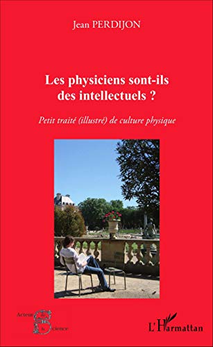 Beispielbild fr Les physiciens sont-ils des intellectuels ?: Petit trait (illustr) de culture physique zum Verkauf von Ammareal