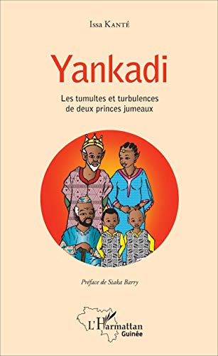 Beispielbild fr Yankadi: Les tumultes et turbulences de deux princes jumeaux [Broch] Kant, Issa M. zum Verkauf von BIBLIO-NET