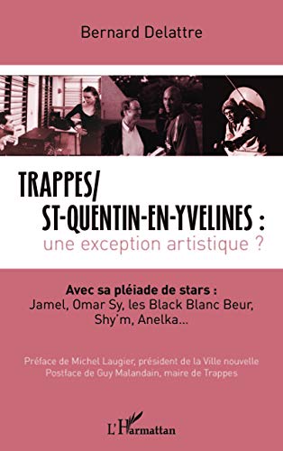 Beispielbild fr Trappes / St-Quentin-en-Yvelines :: une exception artistique ? - Avec sa pliade de stars : Jamel, Omar Sy, les Black Blanc Beur, Shy'm, Anelka. zum Verkauf von Gallix