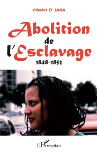 Beispielbild fr Abolition De L'esclavage : 1848-1852 zum Verkauf von RECYCLIVRE