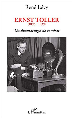 Beispielbild fr Ernst Toller: (1893-1939) Un dramaturge de combat (French Edition) zum Verkauf von Gallix