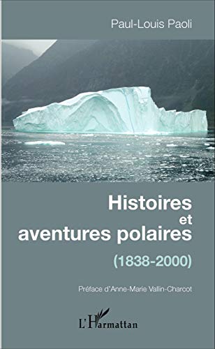 Stock image for Histoires et aventures polaires: (1838-2000) [Broch] Paoli, Paul-Louis for sale by BIBLIO-NET