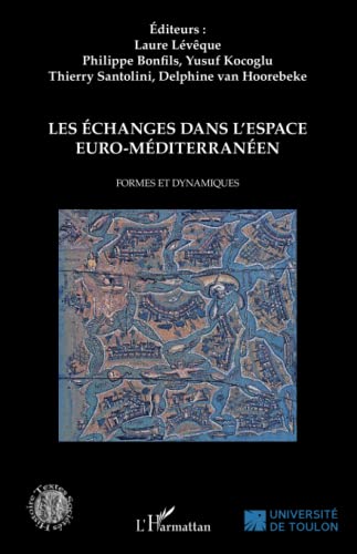 Beispielbild fr Les changes dans l'espace euro-mditerranen: Formes et dynamiques (French Edition) zum Verkauf von Gallix