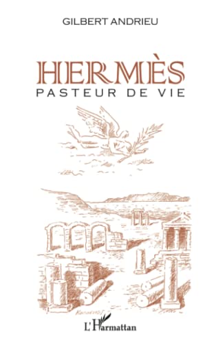 Stock image for Herms: Pasteur de vie [Broch] Andrieu, Gilbert for sale by BIBLIO-NET