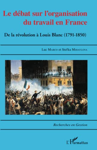 9782343090184: Le Dbat sur l'organisation du travail en France: De la Rvolution  Louis Blanc (1791-1850)