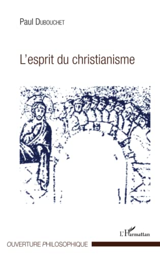 Imagen de archivo de L'esprit du christianisme [Broch] Dubouchet, Paul a la venta por BIBLIO-NET