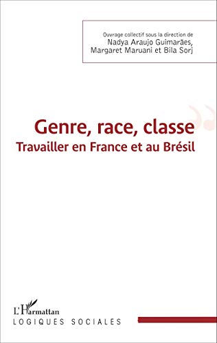 Beispielbild fr Genre, race, classe: Travailler en France et au Brsil zum Verkauf von Gallix