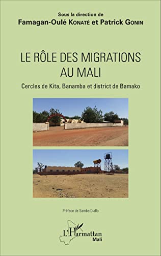 Beispielbild fr Le rle des migrations au Mali: Cercles de Kita, Banamba et district de Bamako (French Edition) zum Verkauf von Gallix