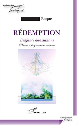 Beispielbild fr Rdemption: L'enfance adamantine Pomes et fragments de mmoire [Broch] Roque, Jean-Pierre zum Verkauf von BIBLIO-NET