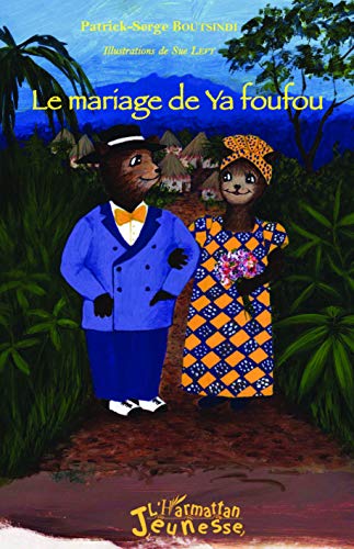 Beispielbild fr Le mariage de Ya foufou zum Verkauf von Ammareal