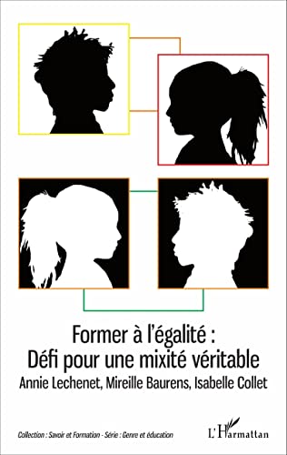 Imagen de archivo de Former  l'galit : Dfi pour une mixit vritable: Annie Lechenet, Mireille Baurens, Isabelle Collet (French Edition) a la venta por Gallix