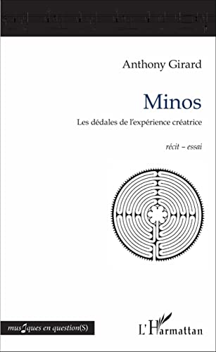 Beispielbild fr Minos: Les ddales de l'exprience cratrice rcit - essai (French Edition) zum Verkauf von Gallix