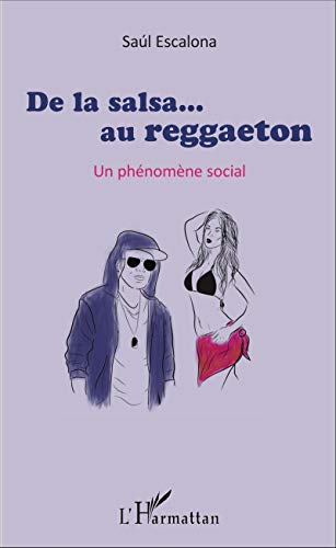 Stock image for De la salsa. au reggaeton: Un phnomne social (French Edition) for sale by GF Books, Inc.