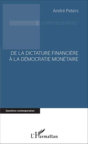 Beispielbild fr De la dictature financire  la dmocratie montaire (French Edition) zum Verkauf von Gallix