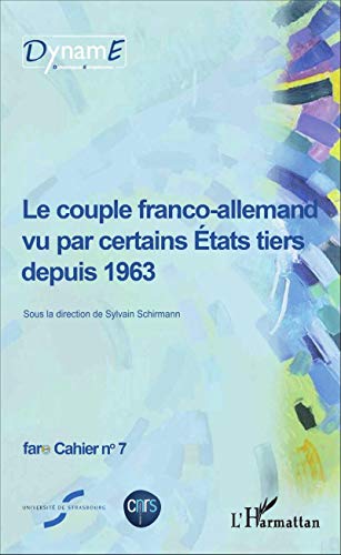 Stock image for Le couple franco-allemand vu par certains tats tiers depuis 1963: Fare cahier n7 (French Edition) for sale by Gallix