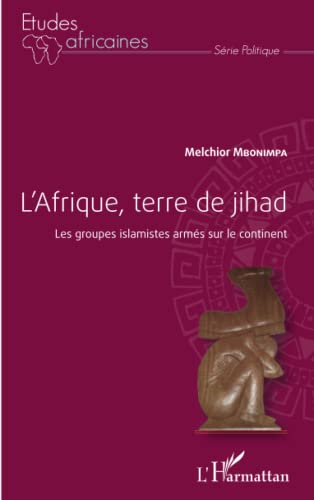 Beispielbild fr L'Afrique, terre de jihad: Les groupes islamistes arms sur le continent (French Edition) zum Verkauf von Bay Used Books