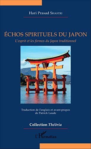 Imagen de archivo de Echos spirituels du Japon: L'esprit Et Les Formes Du Japon Traditionnel [Broch] Prasad Shastri, Hari a la venta por BIBLIO-NET