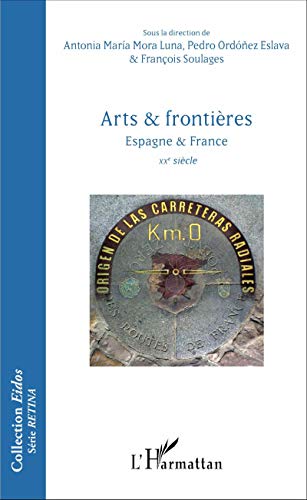 Beispielbild fr Arts & frontires: Espagne & France XXe sicle (French Edition) zum Verkauf von Gallix