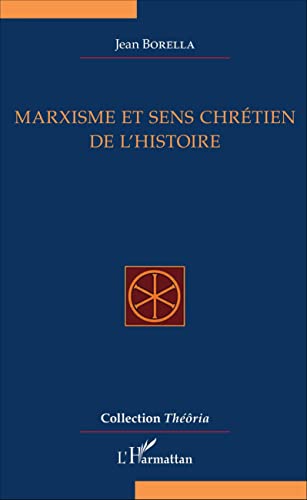 Beispielbild fr Marxisme et sens chrtien de l'Histoire (French Edition) zum Verkauf von Gallix