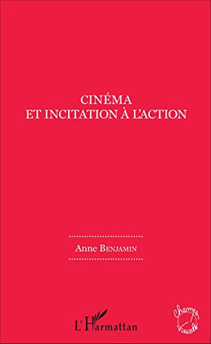 Beispielbild fr Cinma et incitation  l'action (French Edition) zum Verkauf von Gallix