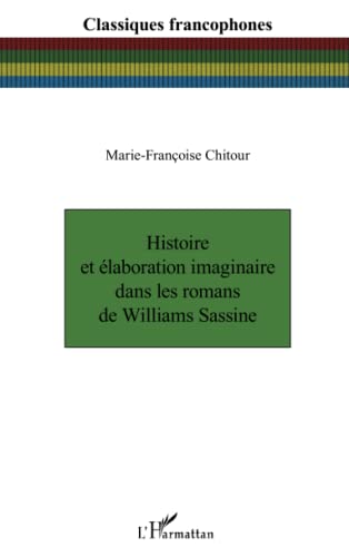 9782343097275: Histoire et laboration imaginaire dans les romans de Williams Sassine