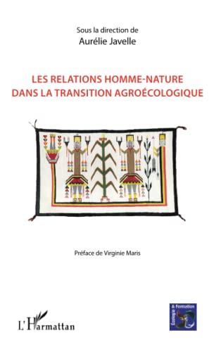 Imagen de archivo de Les relations homme-nature dans la transition agrocologique a la venta por medimops