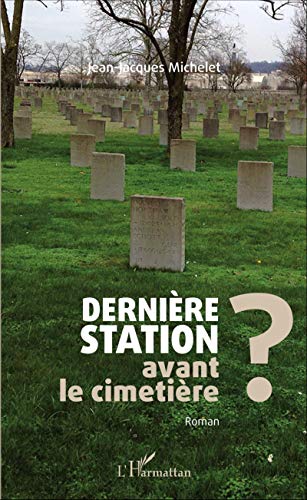 Stock image for Dernire station avant le cimetire ?: Roman for sale by medimops