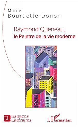 Beispielbild fr Raymond Queneau, le Peintre de la vie moderne (French Edition) zum Verkauf von Gallix