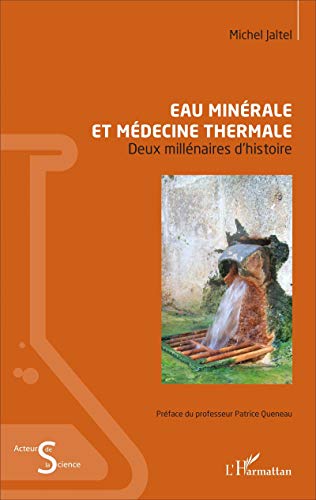 Beispielbild fr Eau minrale et mdecine thermale: Deux millnaires d'histoire (French Edition) zum Verkauf von Gallix